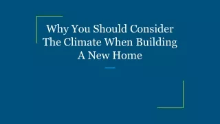 why you should consider the climate when building