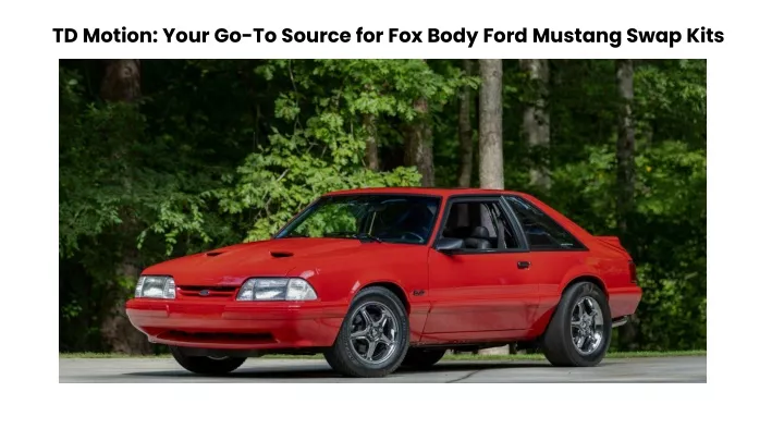 td motion your go to source for fox body ford