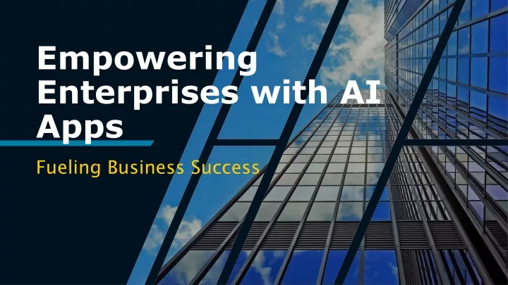 empowering enterprises with ai apps