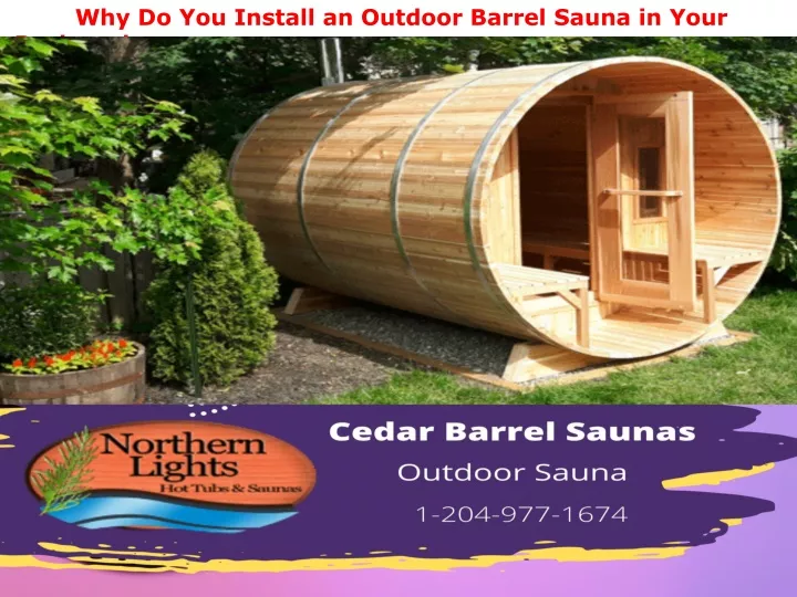why do you install an outdoor barrel sauna