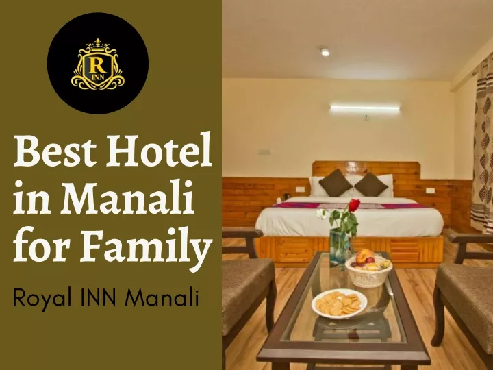 best hotel in manali for family royal inn manali