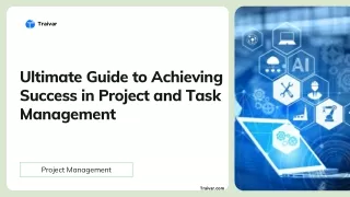 Ultimate Guide to Achieving Success in Project and Task Management