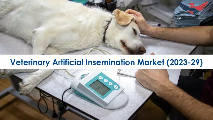 veterinary artificial insemination market 2023 29
