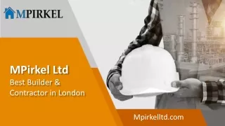MPirkel Ltd The Best Trusted Builder in London