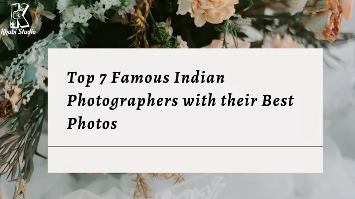 top 7 famous indian photographers with their best