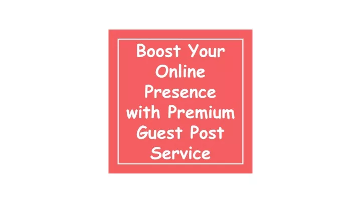 boost your online presence with premium guest post service