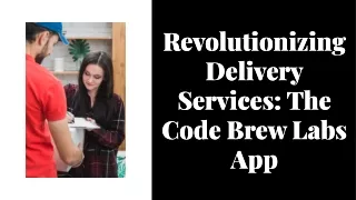 revolutionizing delivery services the code brew