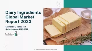 dairy ingredients global market report 2023