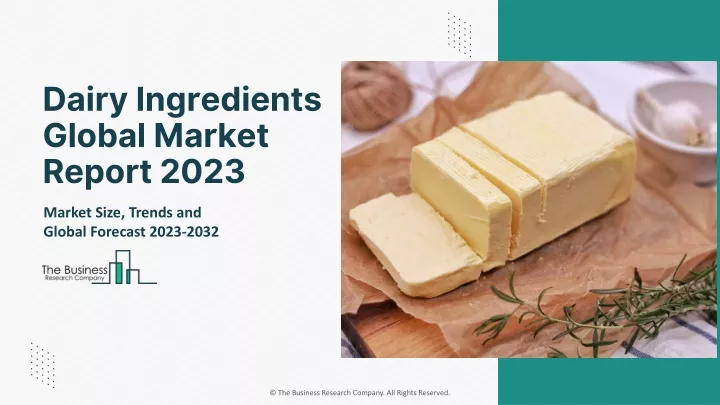 dairy ingredients global market report 2023