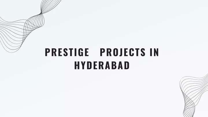 prestige projects in hyderabad