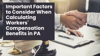 Important Factors to Consider When Calculating Workers' Compensation Benefit in PA