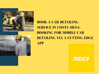 Book a Car Detailing Service in Costa Mesa| Booking for Mobile Car Detailing