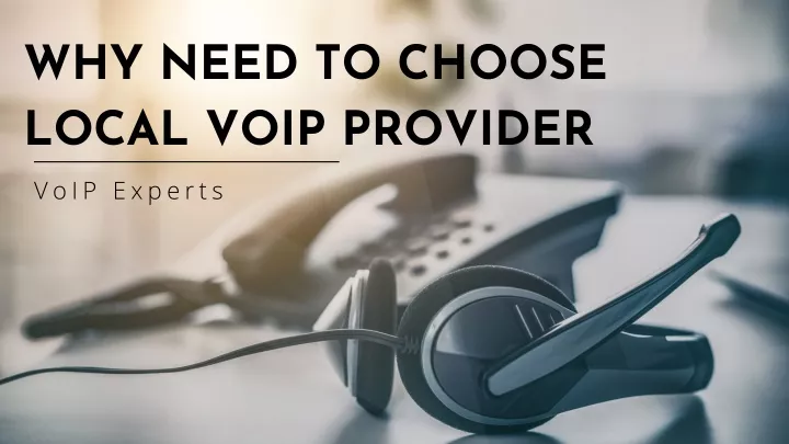 why need to choose local voip provider