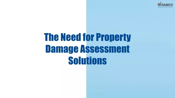 the need for property damage assessment solutions