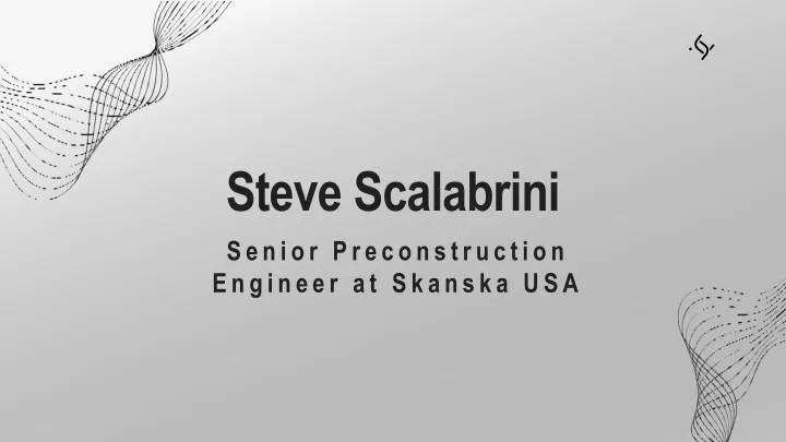 steve scalabrini senior preconstruction engineer