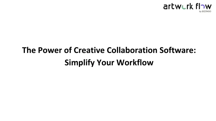 the power of creative collaboration software simplify your workflow