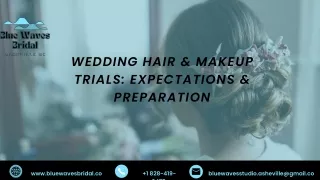 Wedding Hair & Makeup Trials Expectations & Preparation