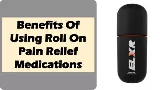 Benefits Of Using Roll On Pain Relief Medications