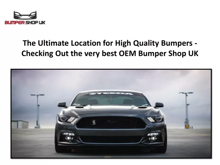 the ultimate location for high quality bumpers