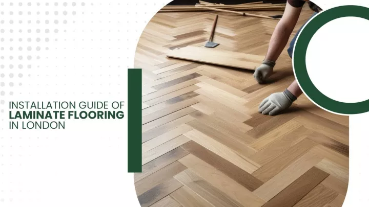 installation guide of laminate flooring in london