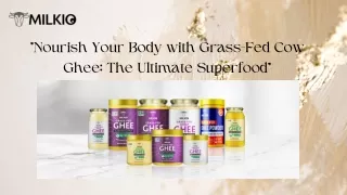 Grass fed cow ghee superfood