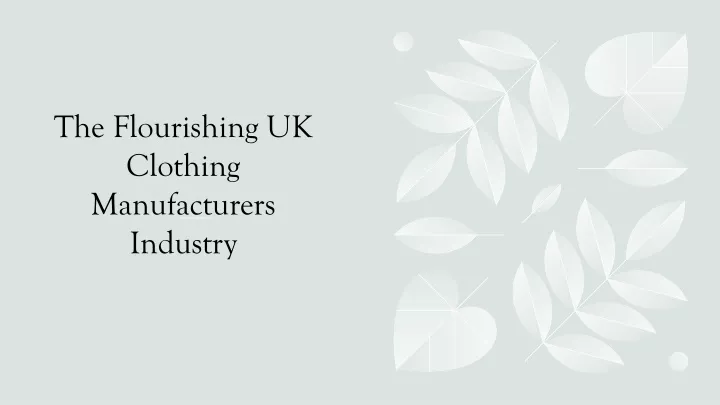 the flourishing uk clothing manufacturers industry