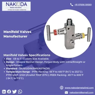Manifold valves are produced in India by Nakoda Metal Industries.