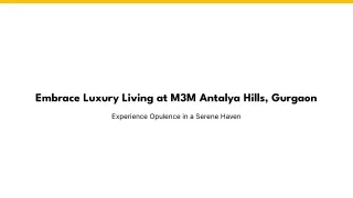 Embrace Luxury Living at M3M Antalya Hills, Gurgaon