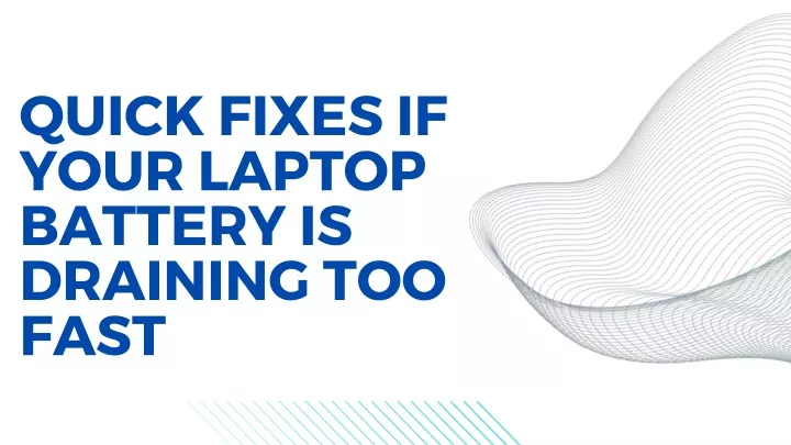quick fixes if your laptop battery is draining