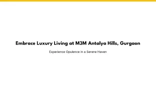 Embrace Luxury Living at M3M Antalya Hills, Gurgaon