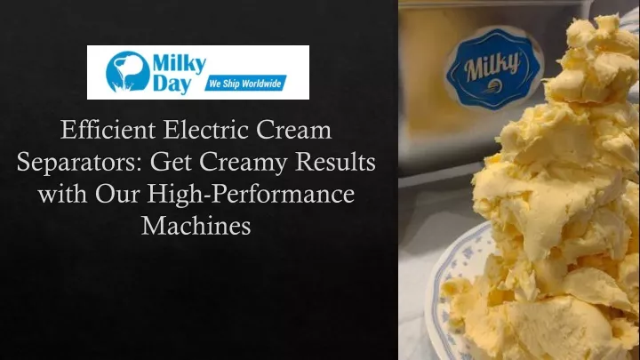 efficient electric cream separators get creamy results with our high performance machines