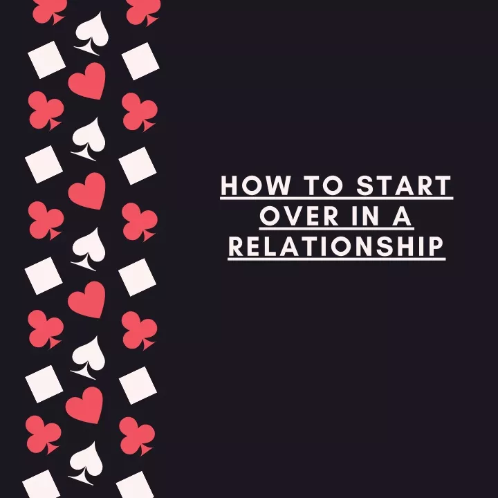 how to start over in a relationship