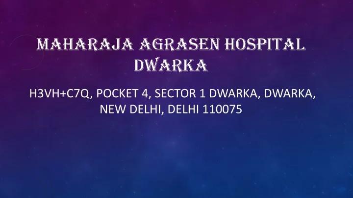 maharaja agrasen hospital dwarka