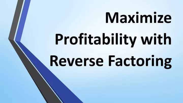 maximize profitability with reverse factoring