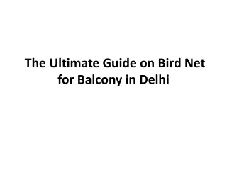 The Ultimate Guide on Bird Net for Balcony in Delhi
