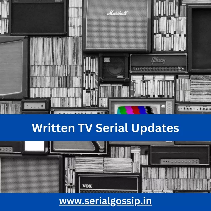 written tv serial updates