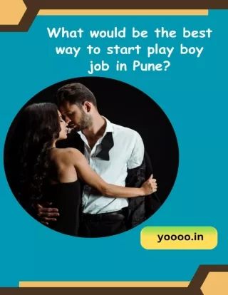 What would be the best way to start play boy job in Pune