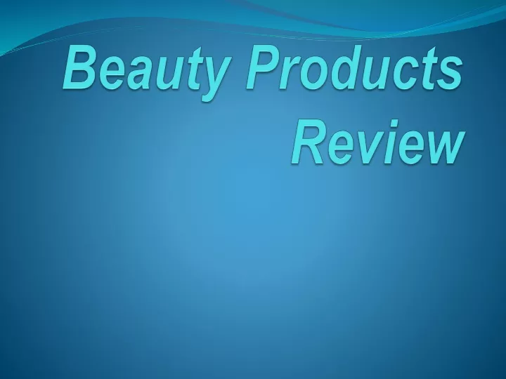 beauty products review