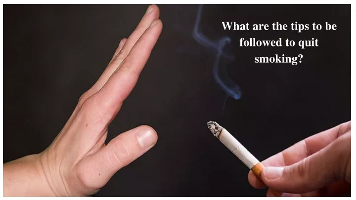 what are the tips to be followed to quit smoking