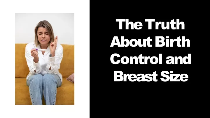 the truth about birth control and breast size