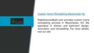 Custom Home Remodeling Westchester Ny  Rajkitchenandbath.com