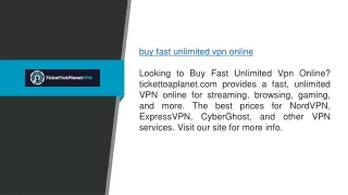 Buy Fast Unlimited Vpn Online Tickettoaplanet.com