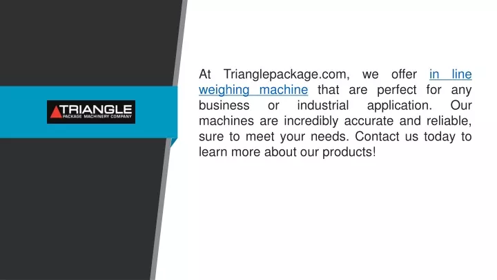 at trianglepackage com we offer in line weighing