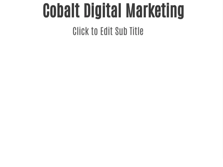 cobalt digital marketing click to edit sub title