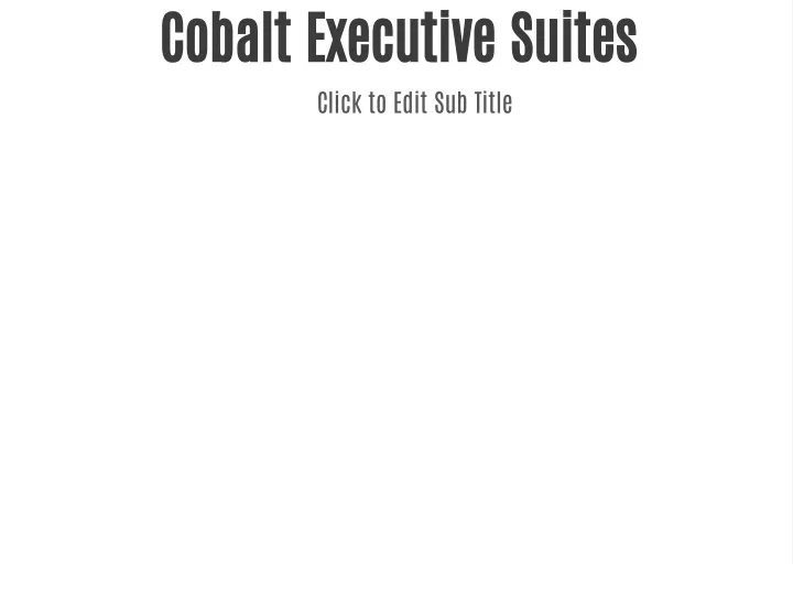 cobalt executive suites click to edit sub title