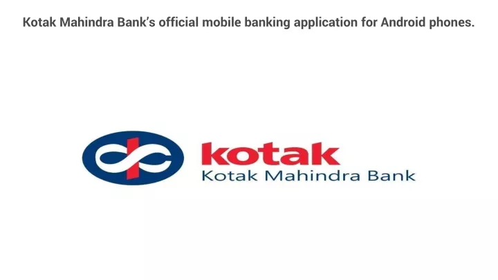 kotak mahindra bank s official mobile banking application for android phones