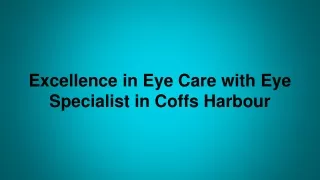 Excellence in Eye Care with Eye Specialist in Coffs Harbour