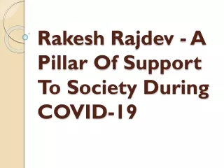 Rakesh Rajdev - A Pillar Of Support To Society During COVID-19
