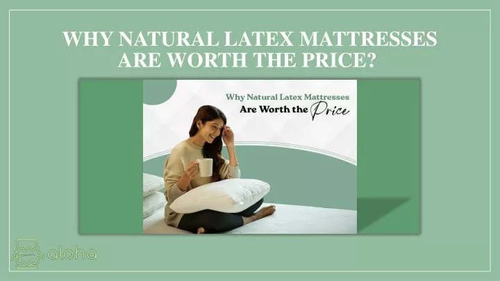 why natural latex mattresses are worth the price