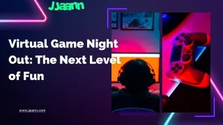 Virtual Game Night Out The Next Level of Fun | Jjaann